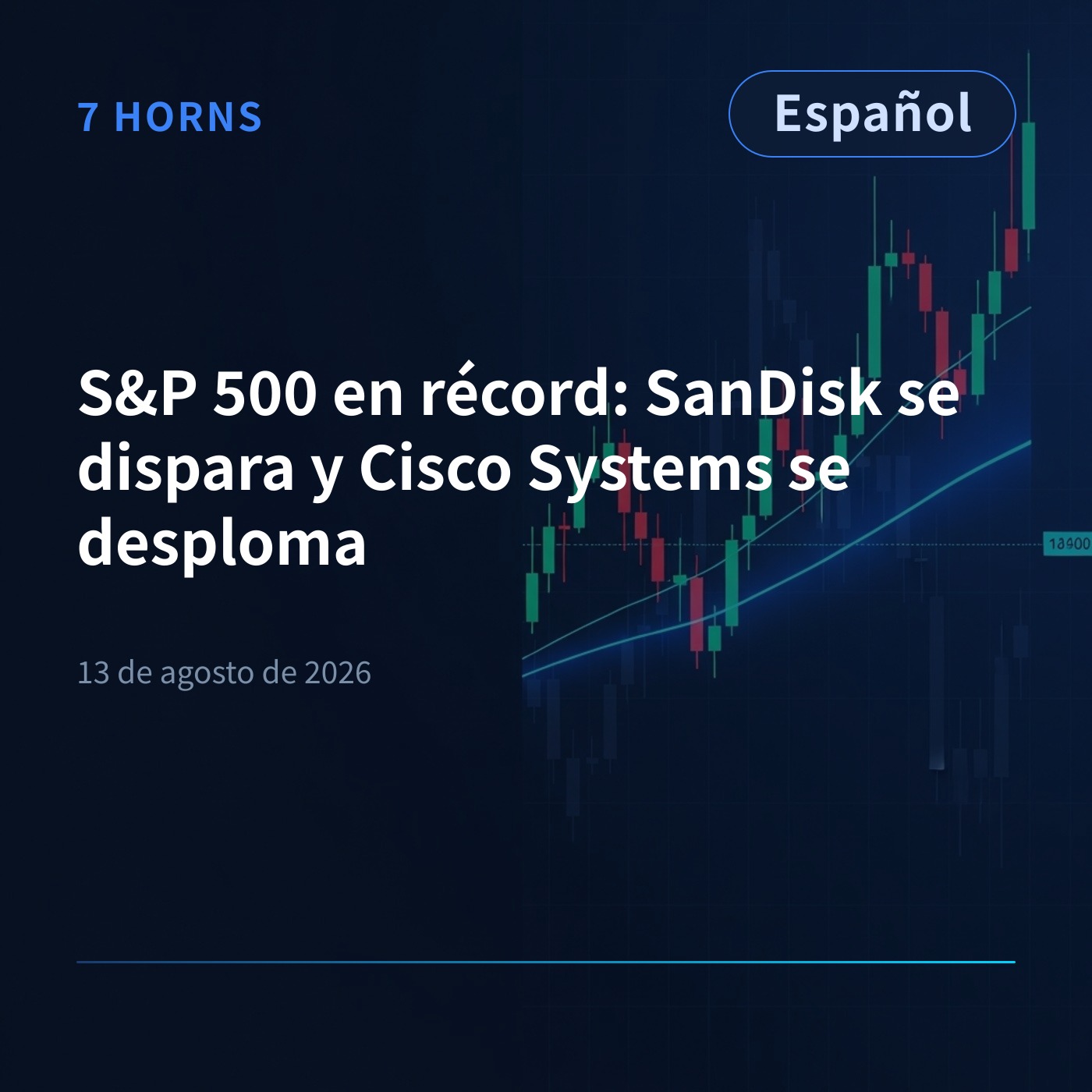 S&P 500 en récord: SanDisk se dispara y Cisco Systems se desploma episode artwork
