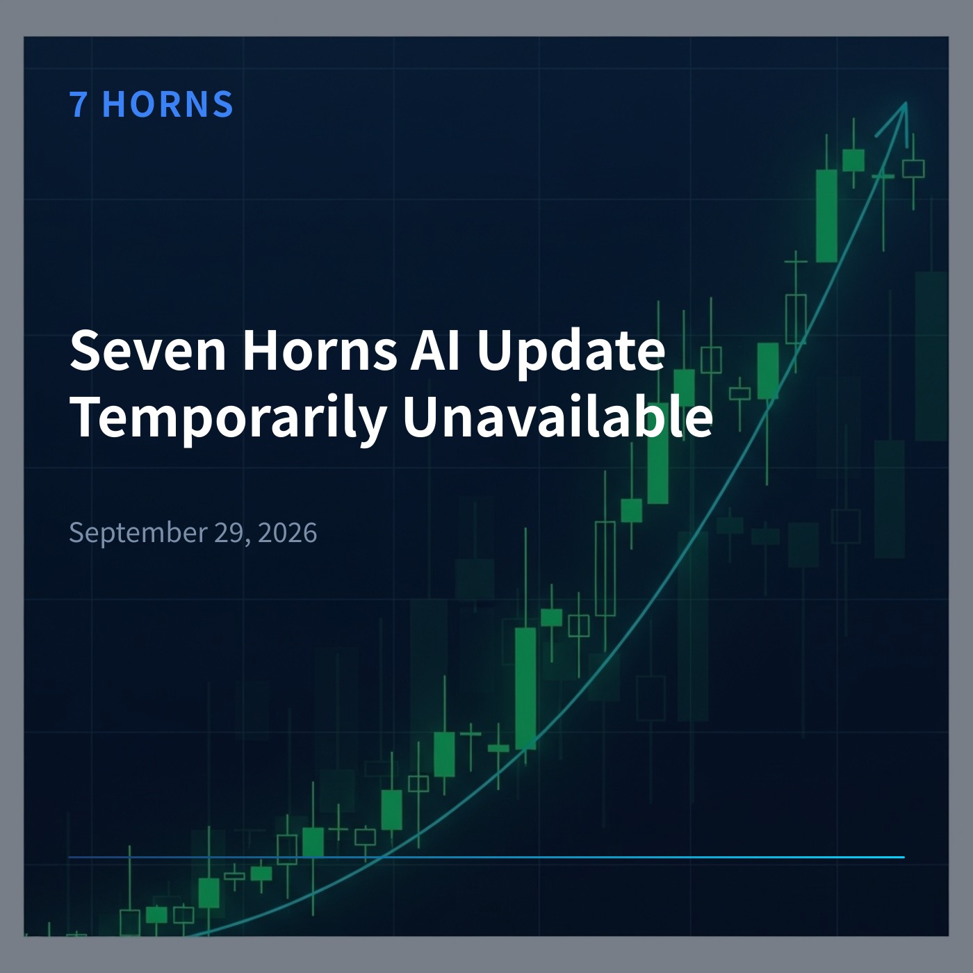 7 Horns AI — Daily Stock Market Briefing - Seven Horns AI Update Temporarily Unavailable 封面