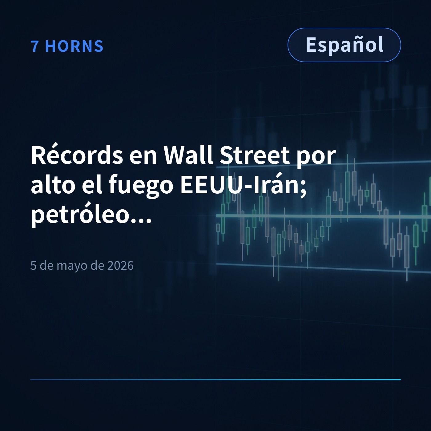 Récords en Wall Street por alto el fuego EEUU-Irán; petróleo cae