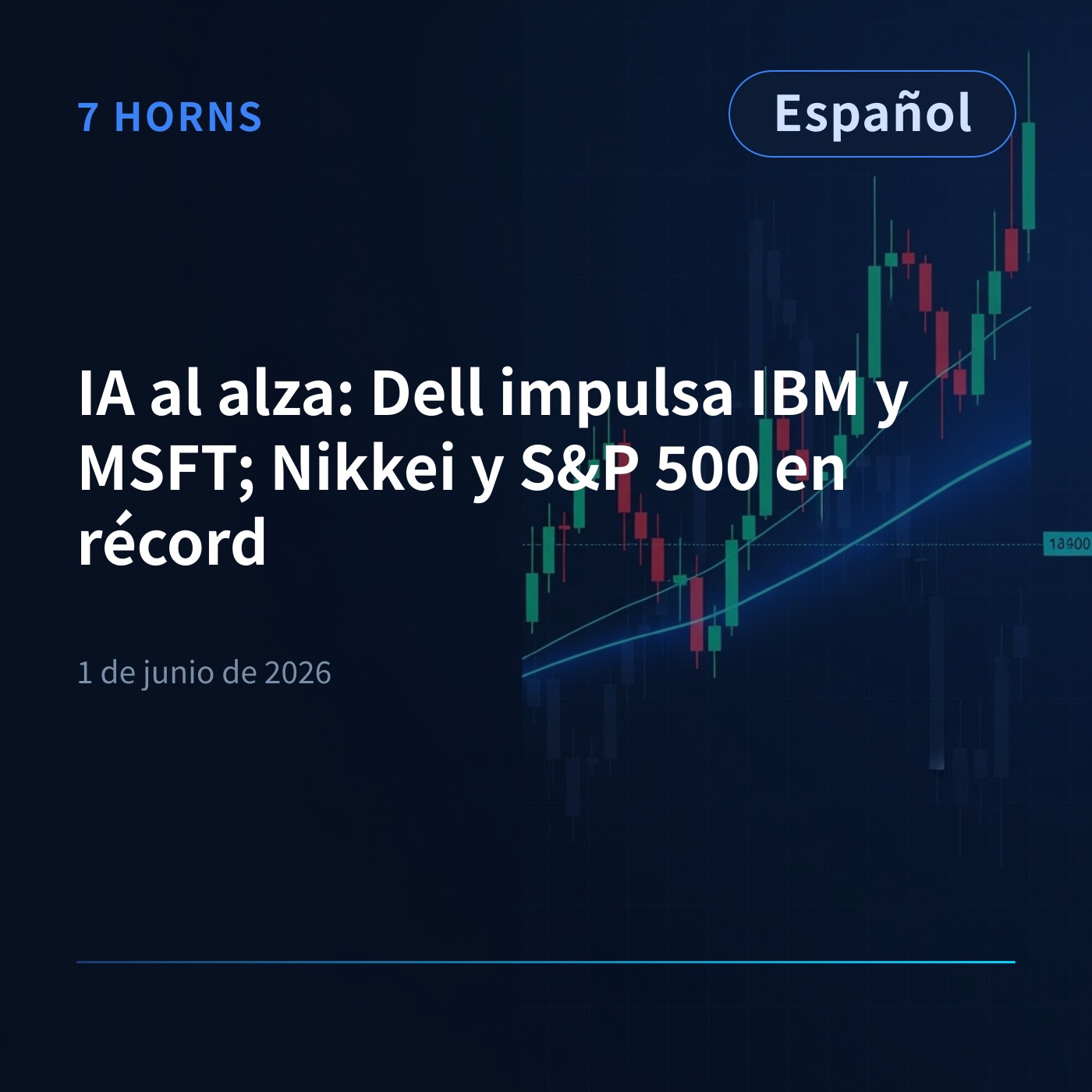 IA al alza: Dell impulsa IBM y MSFT; Nikkei y S&P 500 en récord episode artwork